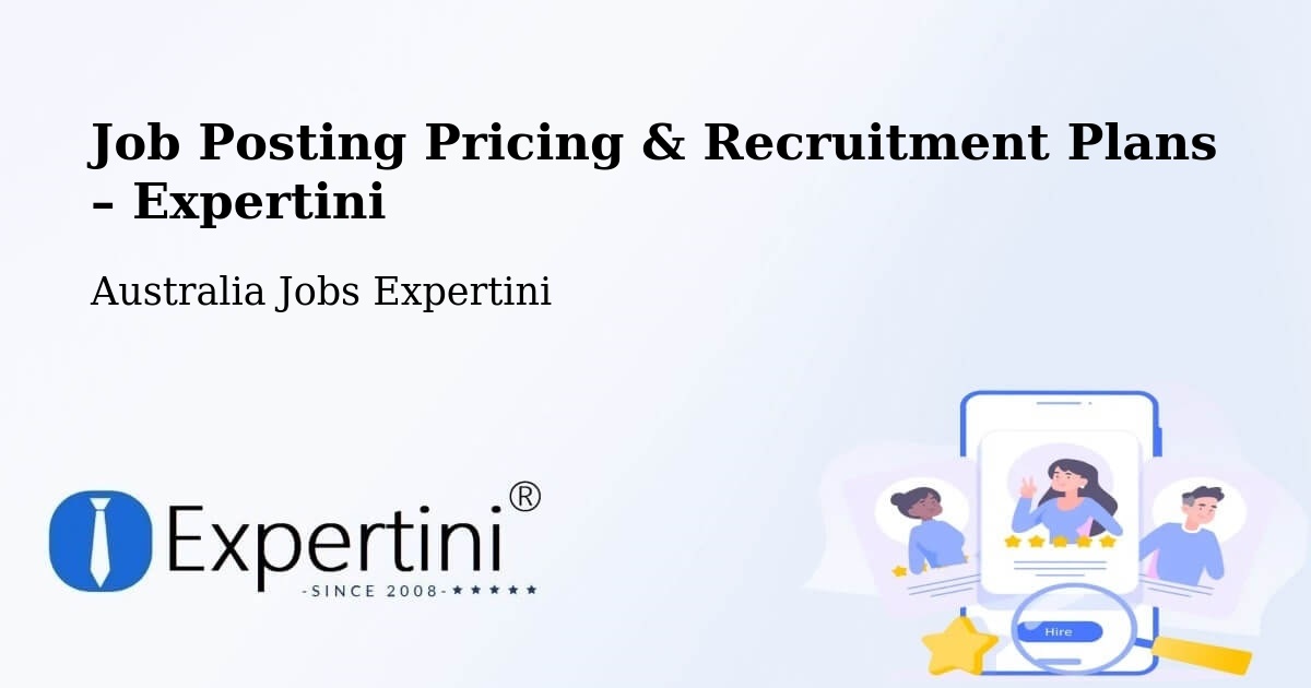 Job Posting Pricing & Recruitment Plans – Bella Vista - Bella Vista, Australia Jobs Expertini